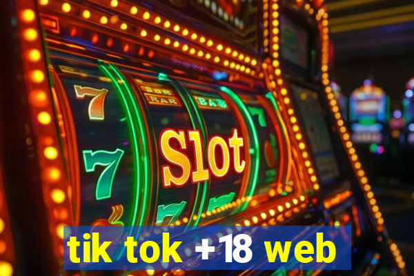 tik tok +18 web